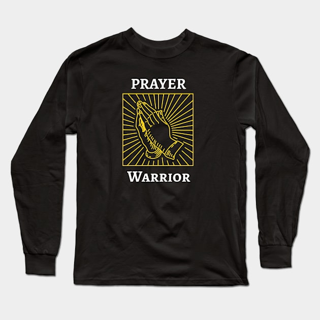 Prayer Warrior Long Sleeve T-Shirt by Preston James Designs